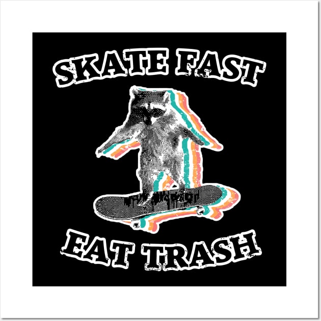 Skate fast, eat trash - radical raccoon Wall Art by garzaanita